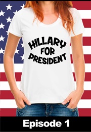 Hillary for President: Episode 1 (Milda Harris)