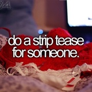 Do a Striptease for Someone