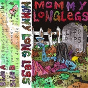 Life Rips - Mommy Long Legs