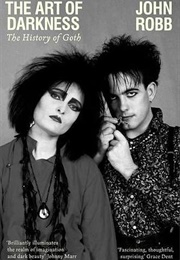 Art of Darkness: The History of Goth (John Robb)
