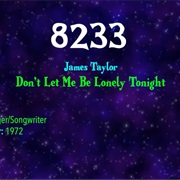 #9553 Don't Let Me Be Lonely Tonight by James Taylor