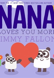 Nana Loves You More (Jimmy Fallon)