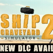 Ship Graveyard Simulator 2