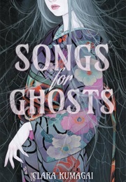 Songs for Ghosts (Clara Kumagai)