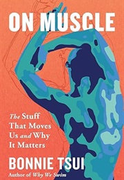 On Muscle (Bonnie Tsui)