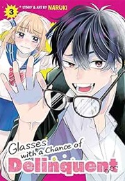 Glasses With a Chance of Delinquent Volume 3 (Naruki)