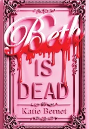 Beth Is Dead (Katie Bernet)