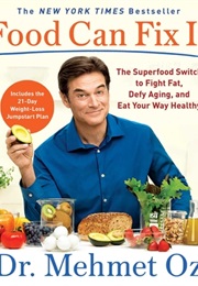 Food Can Fix It (Mehmet Oz)