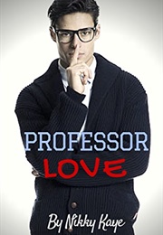 Professor Love (Nikky Kaye)