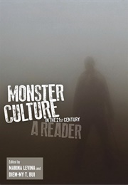 Monster Culture in the 21st Century (Marina Levina, Diem-My Bui)