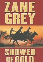 Shower of Gold (Zane Grey)