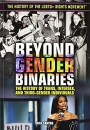 Beyond Gender Binaries: The History of Tran, Intersex, and Third-Gender Individualss, (Rita Santos)
