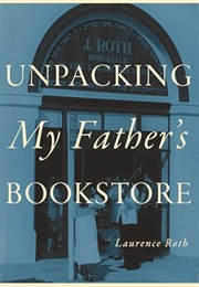 Unpacking My Father's Bookstore (Laurence Roth)