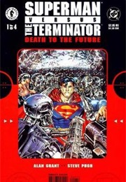 Superman Versus the Terminator: Death to the Future (Alan Grant)