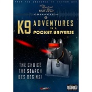 K9 - Adventures in a Pocket Universe