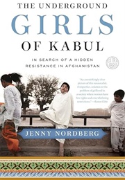 The Underground Girls of Kabul (Jenny Nordberg)