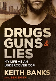 Drugs, Guns and Lies (Keith Banks)