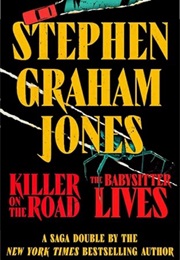 The Killer on the Road/The Babysitter Lives (Stephen Graham Jones)