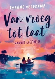 Van Vroeg Tot Laat (Ryanne Veldkamp)