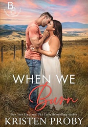 When We Burn (Kristen Proby)
