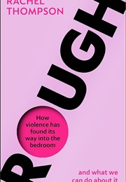 Rough How Violence Has Found Its Way Into the Bedroom (Rachel Thompson)
