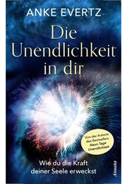 Die Unendlichkeit in Dir (Anke Evertz)