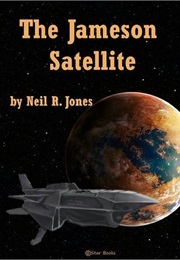 The Jameson Satellite (Neil R. Jones)