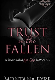 Trust in the Fallen (Montana Fyre)