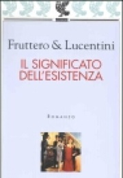 Il Singificato Dell'esistenza (Fruttero E Lucentini)