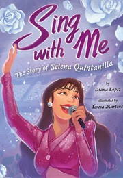 Sing With Me: The Story of Selena Quintanilla (Diana Lopez)