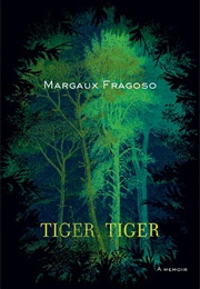 Tiger, Tiger (Margaux Fragoso)