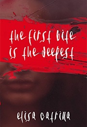 The First Bite Is the Deepest (Elisa Catrina)