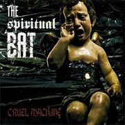 The Spiritual Bat - Cruel Machine