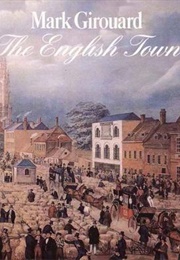 The English Town (Girouard, Mark)