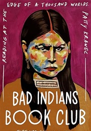 Bad Indians Book Club: Reading at the Edge of a Thousand Worlds (Patty Krawec)