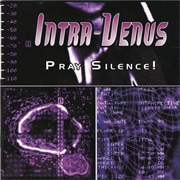 Intra-Venus – Pray Silence!