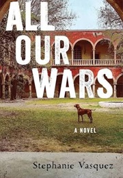 All Our Wars (Stephanie Vasquez)