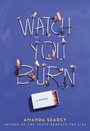 Watch You Burn (Amanda Searcy)