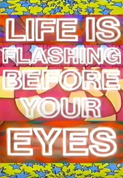 Life Is Flashing Before Your Eyes (1984)