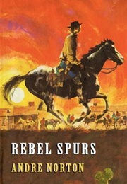Rebel Spurs (Andre Norton)