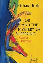Job and the Mystery of Suffering (Richard Rohr)