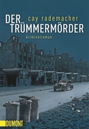 Der Trümmermörder (Cay Rademacher)