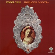 Popol Vuh - Hosianna Mantra
