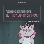 Ladies Do Not Start Fights, but We Can Finish Them
