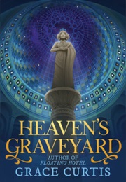 Heaven's Graveyard (Grace Curtis)