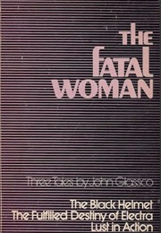 The Fatal Woman: Three Tales (John Glassco)