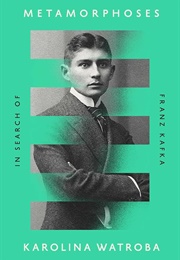 Metamorphoses: In Search of Franz Kafka (Karolina Watroba)