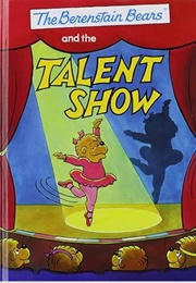 The Berenstain Bears and the Talent Show (Stan & Jan Berenstain)