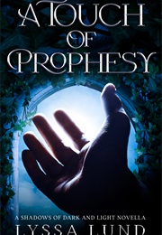 A Touch of Prophesy (Lyssa Lund)