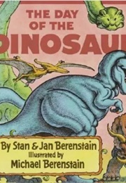 The Day of the Dinosaur (Stan & Jan Berenstain - Ill. by Michael Berenstain)